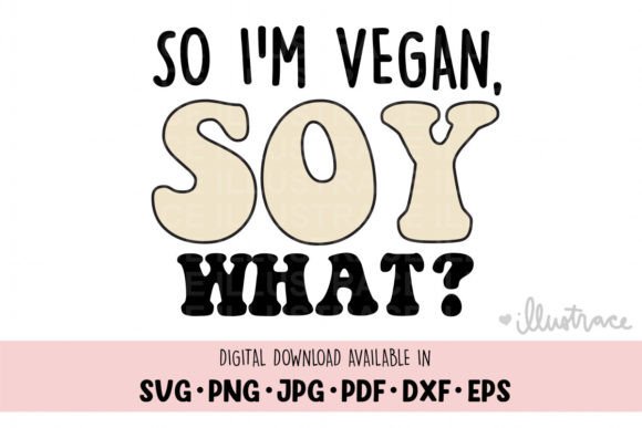 Review: So I m Vegan, Soy What - Vegan Svg for Embroidery