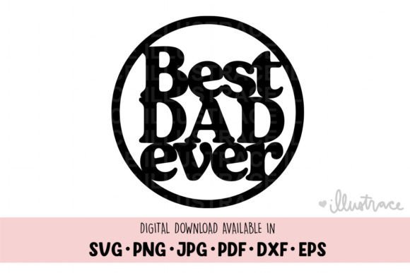 Reviewing the Best Dad Ever SVG for Embroidery